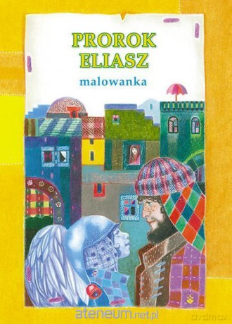 Malowanka - Prorok Eliasz - Anna Wiraszka [KSIĄŻKA]