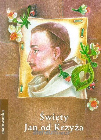 Malowanka - Święty Jan od Krzyża - Anna Wiraszka, Rafał Grochowiak [KSIĄŻKA]