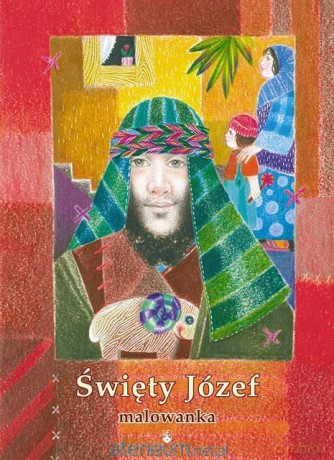 Malowanka - Święty Józef - Anna Wiraszka, Arkadiusz Wanat [KSIĄŻKA]