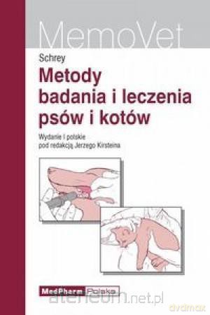Metody badania i leczenia psów i kotów - Schrey Memovet [KSIĄŻKA]
