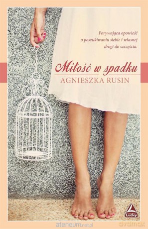 Miłość w spadku - Agnieszka Rusin [KSIĄŻKA]