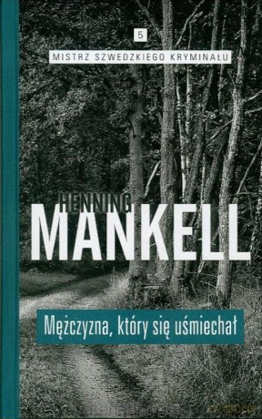 Mistrz szwedzkiego krym. (Tom 5) Mężczyzna, który się uśmiechał - Henning Mankell [KSIĄŻKA]