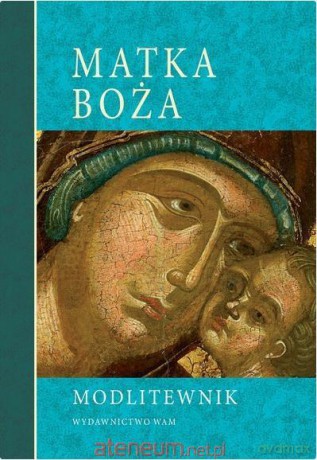 Modlitewnik. Matka Boża [KSIĄŻKA]