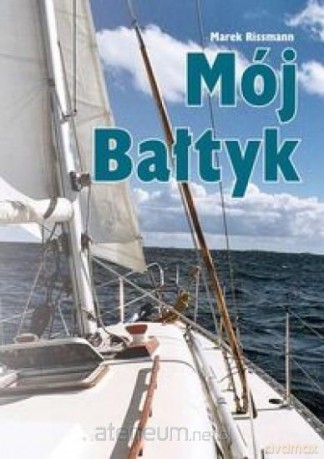 Mój Bałtyk - Marek Rissmann [KSIĄŻKA]