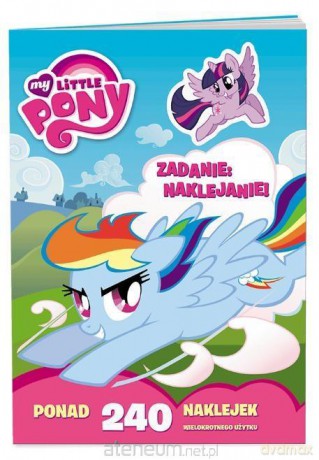 My Little Pony 240 naklejek. Zadanie: naklejanie! [KSIĄŻKA]