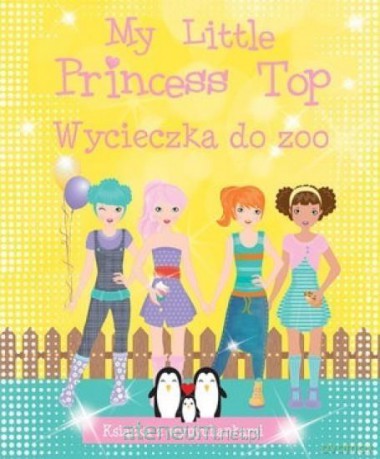 My Little Princess Top. Wycieczka do zoo [KSIĄŻKA]