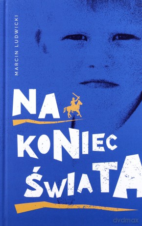 Na koniec świata - Marcin Ludwicki [KSIĄŻKA]