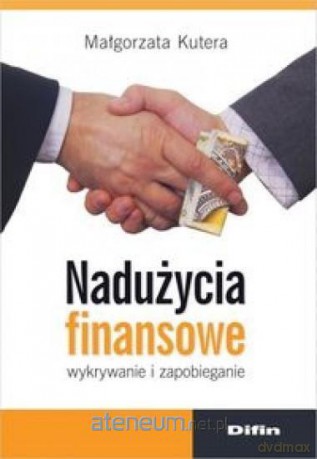 Nadużycia finansowe - Małgorzata Kutera [KSIĄŻKA]