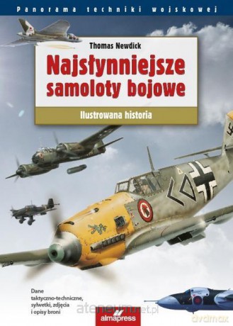 Najsłynniejsze samoloty bojowe - Thomas Newdick [KSIĄŻKA]
