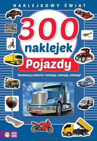 Naklejkowy świat. 300 naklejek. Pojazdy [KSIĄŻKA]