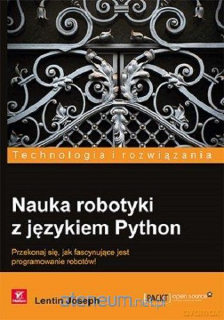 Nauka robotyki z językiem Python - Joseph Lentin [KSIĄŻKA]