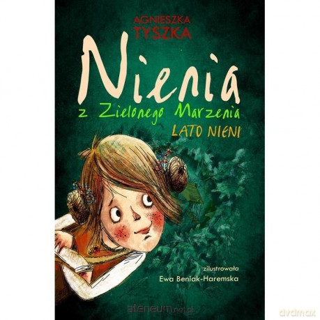 Nienia z Zielonego Marzenia. Lato Nieni - Agnieszka Tyszka [KSIĄŻKA]