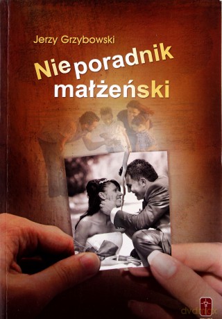 Nieporadnik małżeński - Jerzy Grzybowski [KSIĄŻKA]