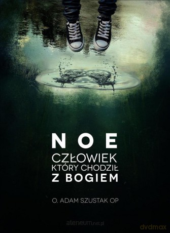 NOE. Człowiek który chodził z Bogiem - Adam Szustak [AUDIOBOOK]