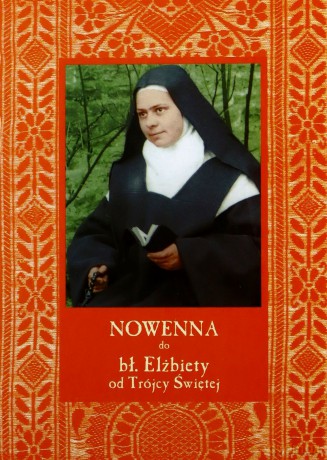 Nowenna do bł. Elżbiety od Trójcy Świętej [KSIĄŻKA]