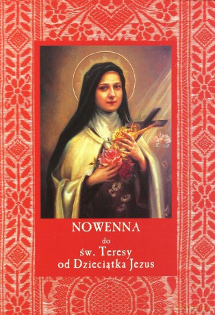 Nowenna do św. Teresy od Dzieciątka Jezus [KSIĄŻKA]
