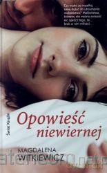 Opowieść niewiernej - Magdalena Witkiewicz [KSIĄŻKA]