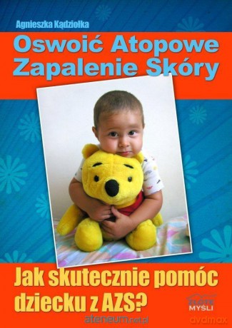 Oswoić atopowe zapalenie skóry - Agnieszka Kądziołka [KSIĄŻKA]