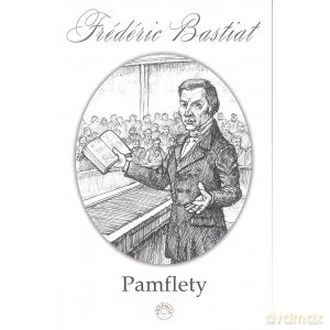 Pamflety - Frederic Bastiat [KSIĄŻKA]
