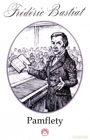 Pamflety - Frederic Bastiat [KSIĄŻKA]