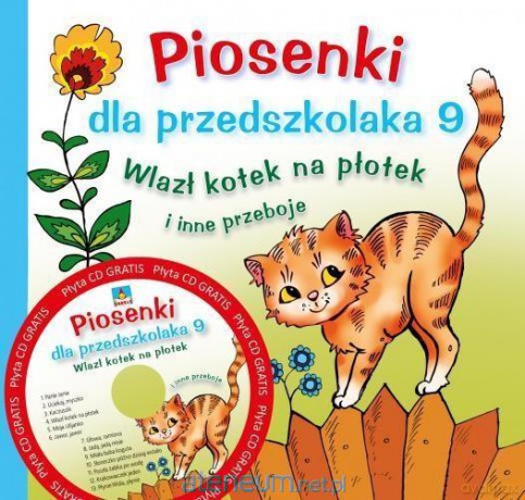 Piosenki dla przedszkolaka 9 Wlazł kotek na płotek - Agnieszka Kłos-Milewska [KSIĄŻKA]