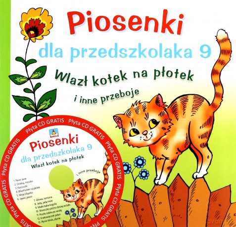 Piosenki dla przedszkolaka 9 Wlazł kotek na płotek - Agnieszka Kłos-Milewska [KSIĄŻKA]