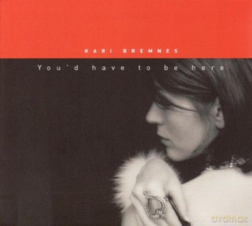 Kari Bremnes: You\'d Have To Be Here (digipack) [CD]