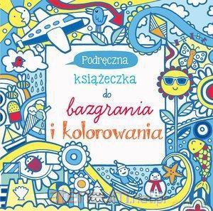 Podręczna książeczka do bazgrania i kolorowania - Fiona Watt, Erica Harrison, Non Figg [KSIĄŻKA]