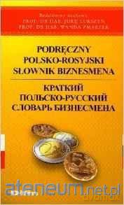 Podręczny polsko-rosyjski słownik biznesmena - Jurij Lukszyn, Wanda Zmarzer [KSIĄŻKA]