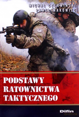 Podstawy ratownictwa taktycznego - Michał Czerwiński, Paweł Makowiec [KSIĄŻKA]