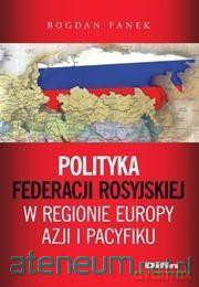 Polityka Federacji Rosyjskiej - Bogdan Panek [KSIĄŻKA]