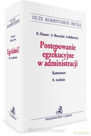 Postępowanie egzekucyjne w administracji. Komentarz - Roman Hauser, Andrzej Skoczylas [KSIĄŻKA]
