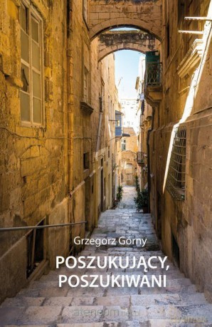 Poszukujący, poszukiwani - Grzegorz Górny [KSIĄŻKA]