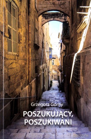 Poszukujący, poszukiwani - Grzegorz Górny [KSIĄŻKA]