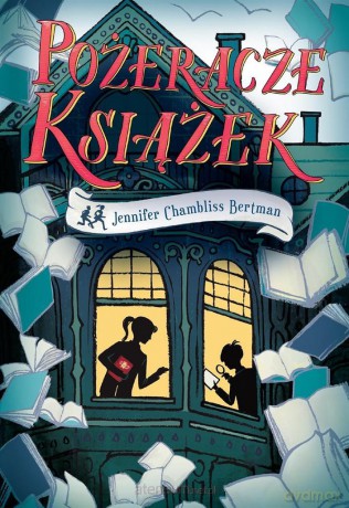 Pożeracze książek - Jennifer Chambliss Bertman [KSIĄŻKA]