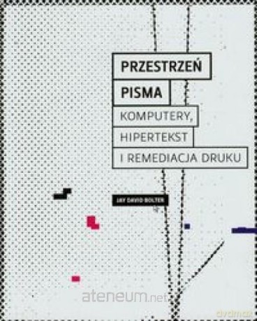 Przestrzeń pisma - Jay David Bolter [KSIĄŻKA]