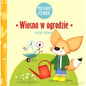 Przygody Fenka. Wiosna w ogrodzie - Magdalena Sroka, Ewa Zontek [KSIĄŻKA]