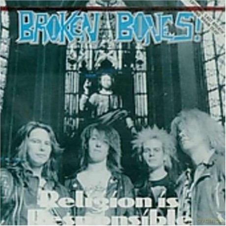 Broken Bones: Religion Is Resposible [CD]