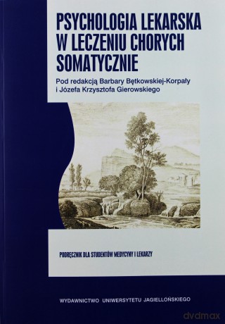 Psychologia lekarska w leczeniu chorych somatycznie [KSIĄŻKA]