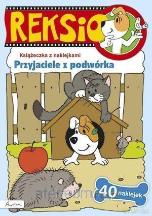 Reksio. Przyjaciele z podwórka. Książeczka z naklejkami [KSIĄŻKA]