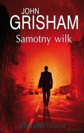 Samotny wilk - John Grisham (twarda) [KSIĄŻKA]