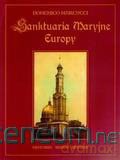 Sanktuaria Maryjne Europy - Domenico Marcucci [KSIĄŻKA]