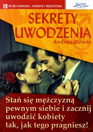 Sekrety uwodzenia - Andrzej Zalwski [KSIĄŻKA]