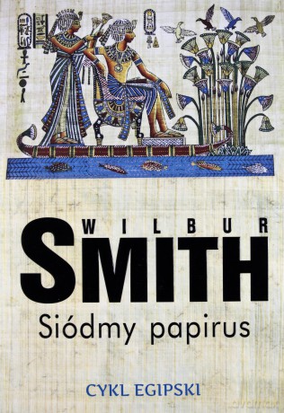 Siódmy papirus - Wilbur Smith [KSIĄŻKA]