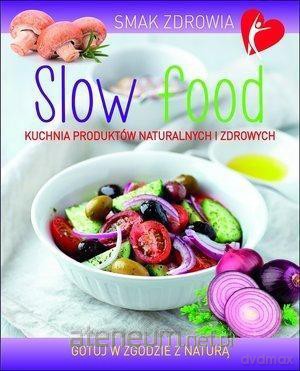 Smak zdrowia. Slow food [KSIĄŻKA]