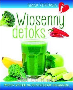 Smak zdrowia. Wiosenny detoks [KSIĄŻKA]