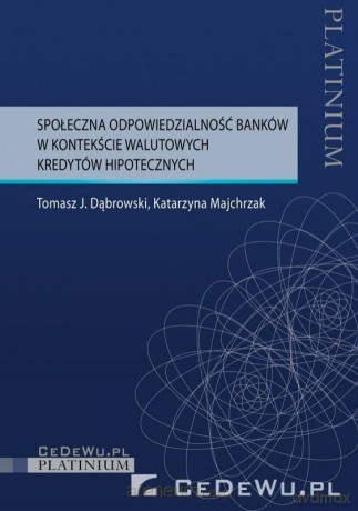 Społeczna odpowiedzialność banków w kontekście... - Tomasz J. Dąbrowski, Katarzyna Majchrzak [KSIĄŻKA]