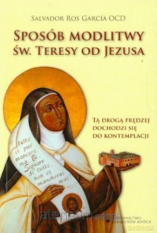 Sposób modlitwy św. Teresy od Jezusa - Salvador Ros Garcia [KSIĄŻKA]