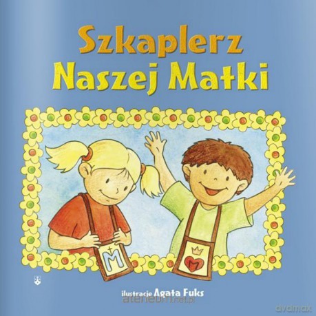 Szkaplerz Naszej Matki [KSIĄŻKA]