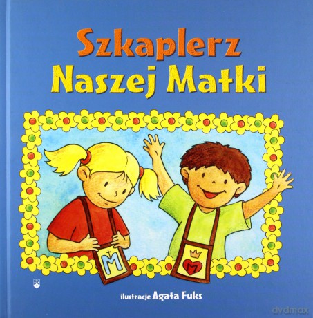 Szkaplerz Naszej Matki [KSIĄŻKA]